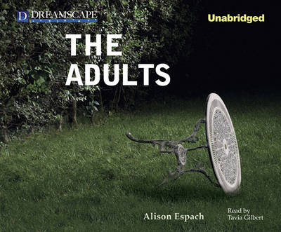 Cover for Alison Espach · The Adults: a Novel (Audiobook (CD)) [Unabridged edition] (2011)