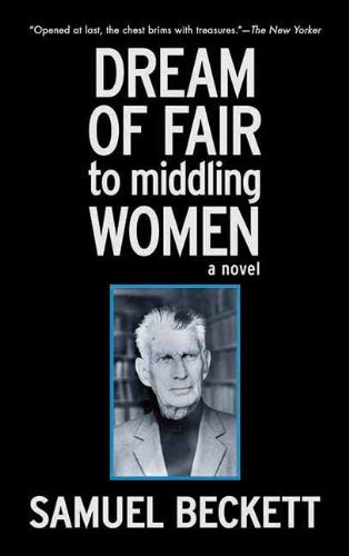 Cover for Samuel Beckett · Dream of Fair to Middling Women: a Novel (Arcade Classics) (Innbunden bok) [Reprint edition] (2011)