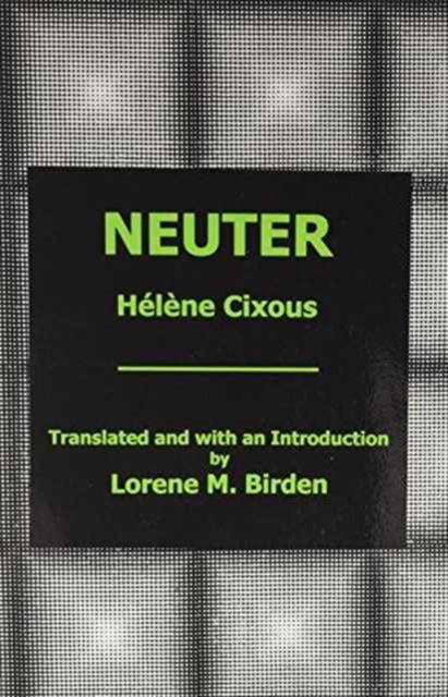 Neuter - Helene Cixous - Böcker - Bucknell University Press - 9781611482133 - 1 juli 2004