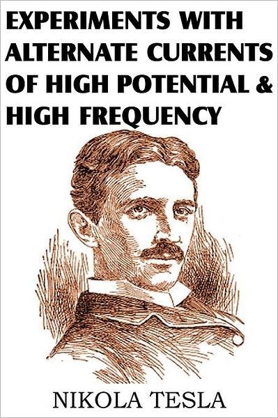 Cover for Nikola Tesla · Experiments with Alternate Currents of High Potential and High Frequency (Paperback Bog) (2012)