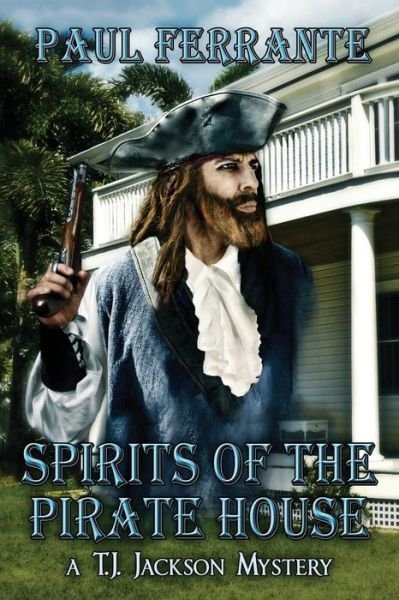 Cover for Paul Ferrante · Spirits of the Pirate House (Paperback Book) (2013)