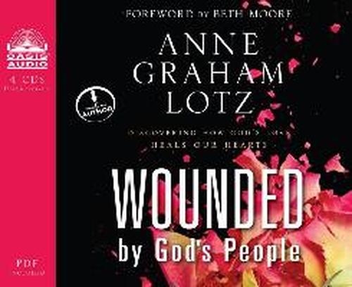 Cover for Anne Graham Lotz · Wounded by God's People: Discovering How God's Love Heals Our Hearts (Audiobook (CD)) [Unabridged edition] (2014)