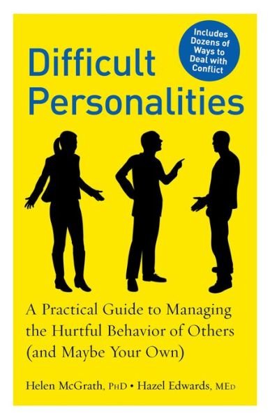 Cover for Helen Mcgrath Phd · Difficult Personalities: a Practical Guide to Managing the Hurtful Behavior of Others (And Maybe Your Own) (Paperback Book) (2010)