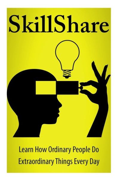 Cover for David Lee Martin · Skillshare: Learn How Ordinary People Do Extraordinary Things Everyday (Paperback Book) (2014)