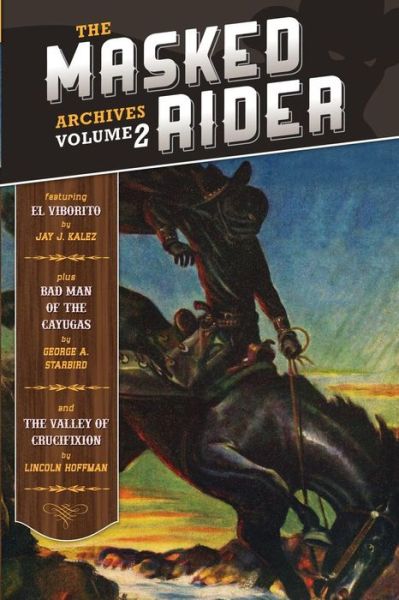 The Masked Rider Archives Volume 2 - Jay J Kalez - Książki - Altus Press - 9781618272133 - 29 lipca 2015