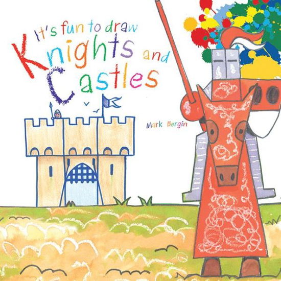 Cover for Mark Bergin · It's Fun to Draw Knights and Castles (Paperback Book) (2013)