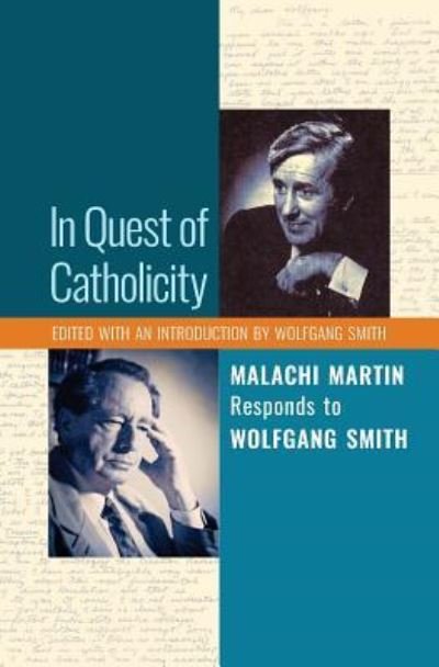 Cover for Malachi Martin · In Quest of Catholicity: Malachi Martin Responds to Wolfgang Smith (Paperback Book) (2016)