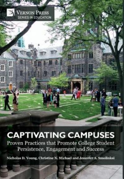 Cover for Nicholas D. Young · Captivating Campuses Proven Practices that Promote College Student Persistence, Engagement and Success (Hardcover Book) (2019)