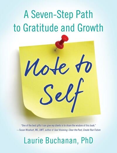 Cover for Laurie Buchanan · Note to Self: A Seven-Step Path to Gratitude and Growth (Pocketbok) (2016)