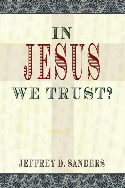Cover for Jeffrey D Sanders · In Jesus We Trust? (Paperback Book) (2015)