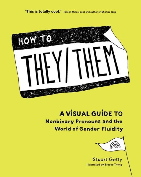 Cover for Stuart Getty · How to They / Them: A Visual Guide to Nonbinary Pronouns and the World of Gender Fluidity (Hardcover Book) (2020)