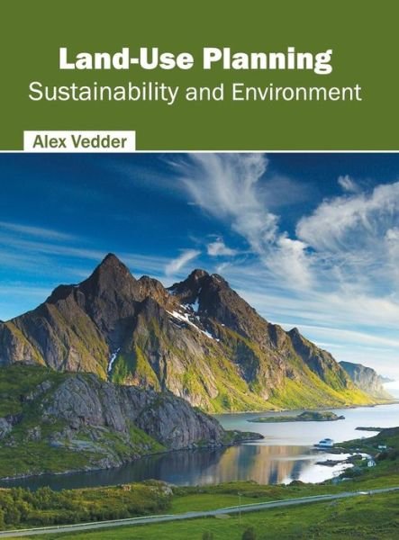 Cover for Alex Vedder · Land-Use Planning: Sustainability and Environment (Hardcover bog) (2016)