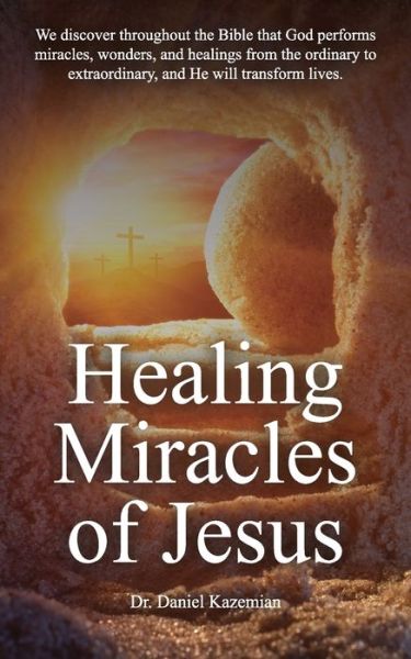 Cover for Daniel Kazemian · Healing Miracles of Jesus (Taschenbuch) (2020)