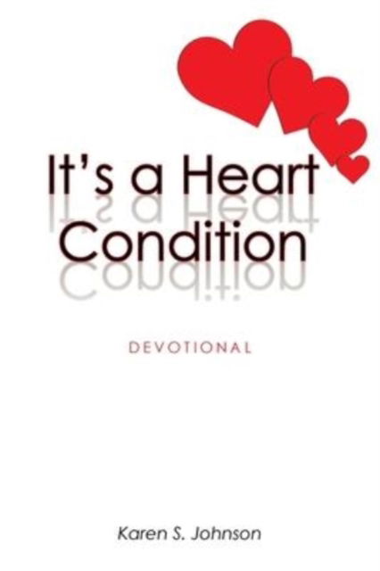 It's a Heart Condition - Karen S. Johnson - Books - Covenant Books - 9781638858133 - January 14, 2022