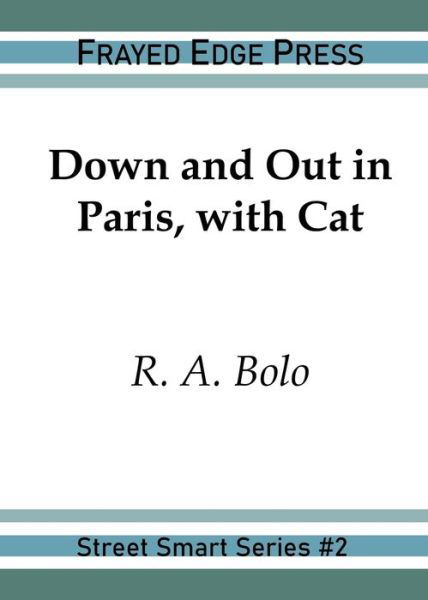 Cover for R a Bolo · Down and Out in Paris, with Cat (Paperback Book) (2019)