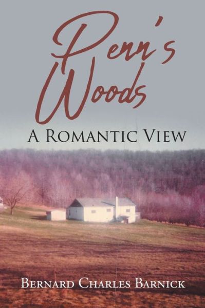 Cover for Bernard Charles Barnick · Penn's Woods: A Romantic View (Paperback Book) (2020)