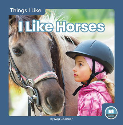 Cover for Meg Gaertner · I Like Horses - Things I Like (Hardcover Book) (2020)