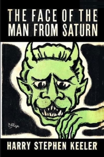 Cover for Harry Stephen Keeler · Face of the Man from Saturn (Bog) (2022)
