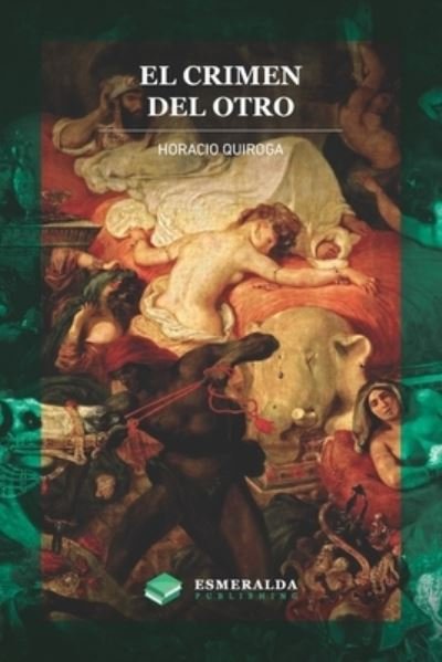 Cover for Horacio Quiroga · Crimen Del Otro (Bog) (2020)