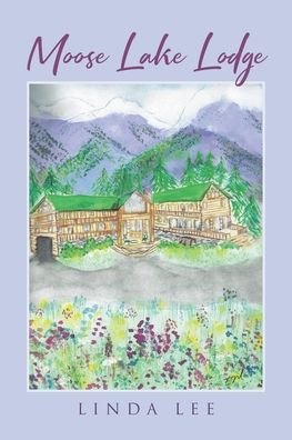 Cover for Linda Lee · Moose Lake Lodge (Pocketbok) (2020)