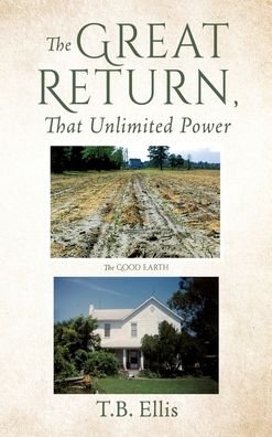 Cover for T B Ellis · The Great Return, That Unlimited Power (Hardcover Book) (2021)