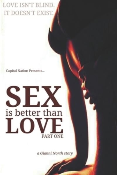 Cover for Capital Nation · Sex Is Better Than Love Part One (Taschenbuch) (2019)