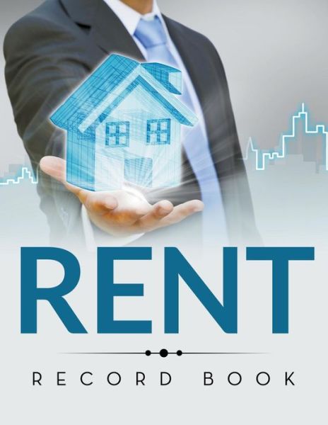 Rent Record Book - Speedy Publishing Llc - Books - Biz Hub - 9781681456133 - April 28, 2015