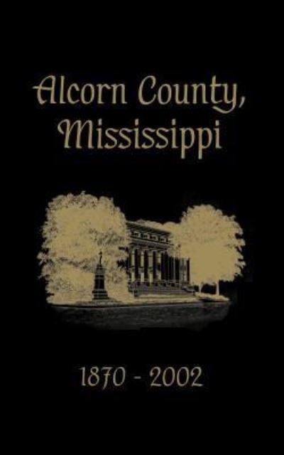 Cover for Turner Publishing · Alcorn County, Mississippi: 1870-2002 (Paperback Book) (2002)