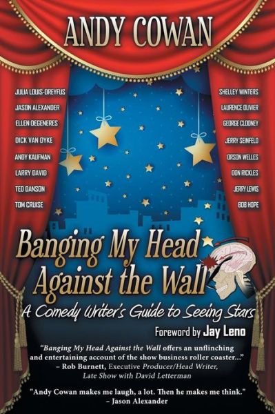 Cover for Andy Cowan · Banging My Head Against the Wall : A Comedy Writer's Guide to Seeing Stars (Paperback Book) (2018)