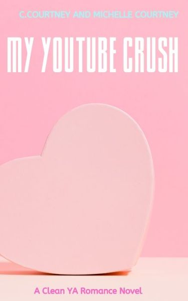 Cover for C Courtney · My YouTube Crush (Paperback Book) (2019)