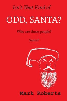 Cover for Mark Roberts · Isn't That Kind Of Odd, Santa? (Taschenbuch) (2019)