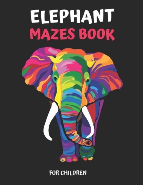 Elephant Maze Book for Children - Laalpiran Publishing - Bøger - Independently Published - 9781704513133 - 1. november 2019