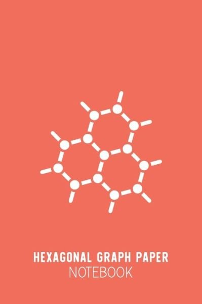 Cover for Organic Chemi Hexagonal Paper Notebooks · Hexagonal Graph Paper Notebook (Taschenbuch) (2019)