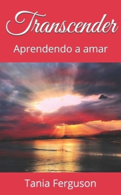 Cover for Tania Ferguson · Transcender : Aprendendo a amar (Paperback Book) (2019)