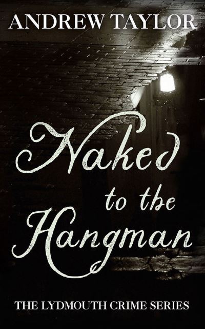 Naked to the Hangman - Andrew Taylor - Muziek - Audible Studios on Brilliance - 9781713580133 - 5 oktober 2021