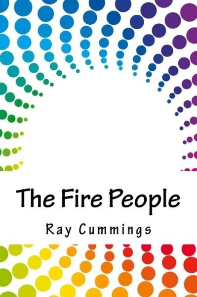 Ray Cummings · The Fire People (Paperback Book) (2018)