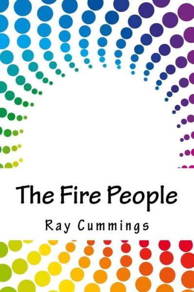 Cover for Ray Cummings · The Fire People (Taschenbuch) (2018)