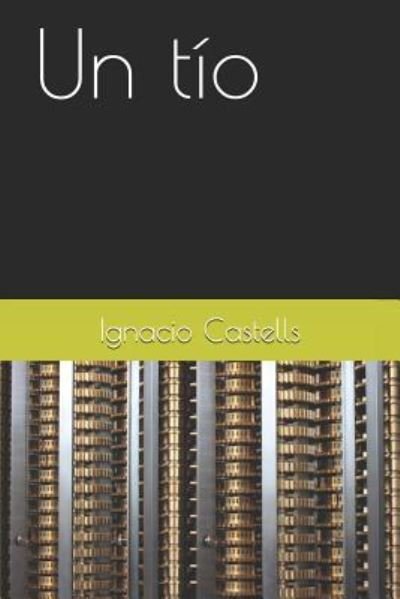 Cover for Ignacio Castells · Un Tio (Paperback Bog) (2018)