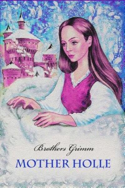 Cover for Brothers Grimm · Mother Holle (Paperback Book) (2018)