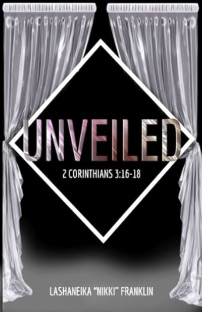 Cover for Lashaneika Franklin · Unveiled (Paperback Book) (2019)