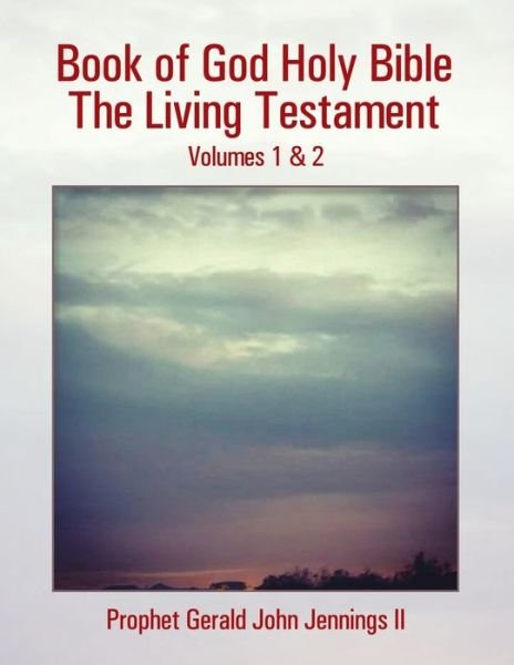 Cover for II Prophet Gerald John Jennings · Book of God Holy Bible the Living Testament (Paperback Bog) (2019)