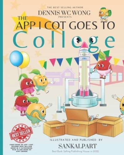 Cover for Dennis Wc Wong · The App I Cot Goes to College (Paperback Book) (2022)