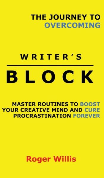 Cover for Roger Willis · The Journey to Overcoming Writer's Block (Hardcover Book) (2020)