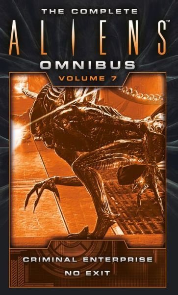 Cover for Brian Evenson · The Complete Aliens Omnibus: Volume Seven (Criminal Enterprise, No Exit) - Aliens (Paperback Bog) (2018)