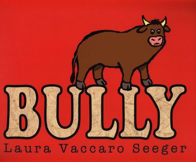 Cover for Laura Vaccaro Seeger · Bully (Paperback Book) (2015)