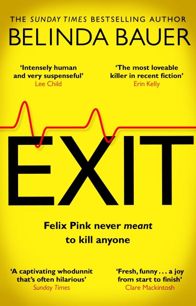 Cover for Belinda Bauer · Exit: The brilliantly funny new crime novel from the Sunday Times bestselling author of SNAP (Paperback Book) (2021)