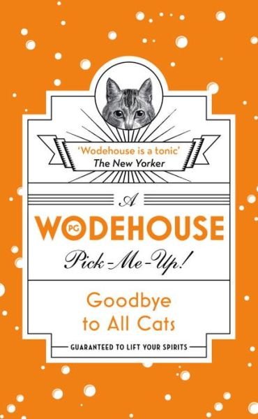 Cover for P.G. Wodehouse · Goodbye to All Cats: (Wodehouse Pick-Me-Up) (Paperback Bog) (2017)