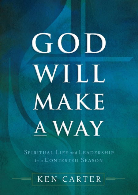 God Will Make a Way - Kenneth H. Jr. Carter - Książki - Abingdon Press - 9781791007133 - 4 maja 2021