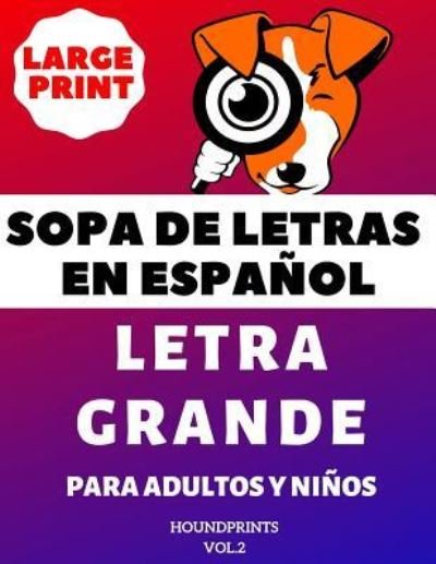 Cover for Houndprints · Sopa De Letras En Espa ol Letra Grande Para Adultos y Ni os (VOL.2) (Paperback Book) (2019)