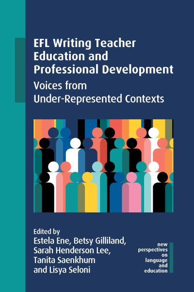 Cover for EFL Writing Teacher Education and Professional Development: Voices from Under-Represented Contexts - New Perspectives on Language and Education (Hardcover Book) (2024)